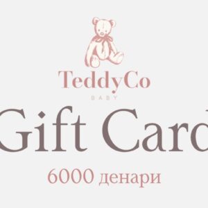 TeddyCo GIFT CARD во вредност од 6000 денари
